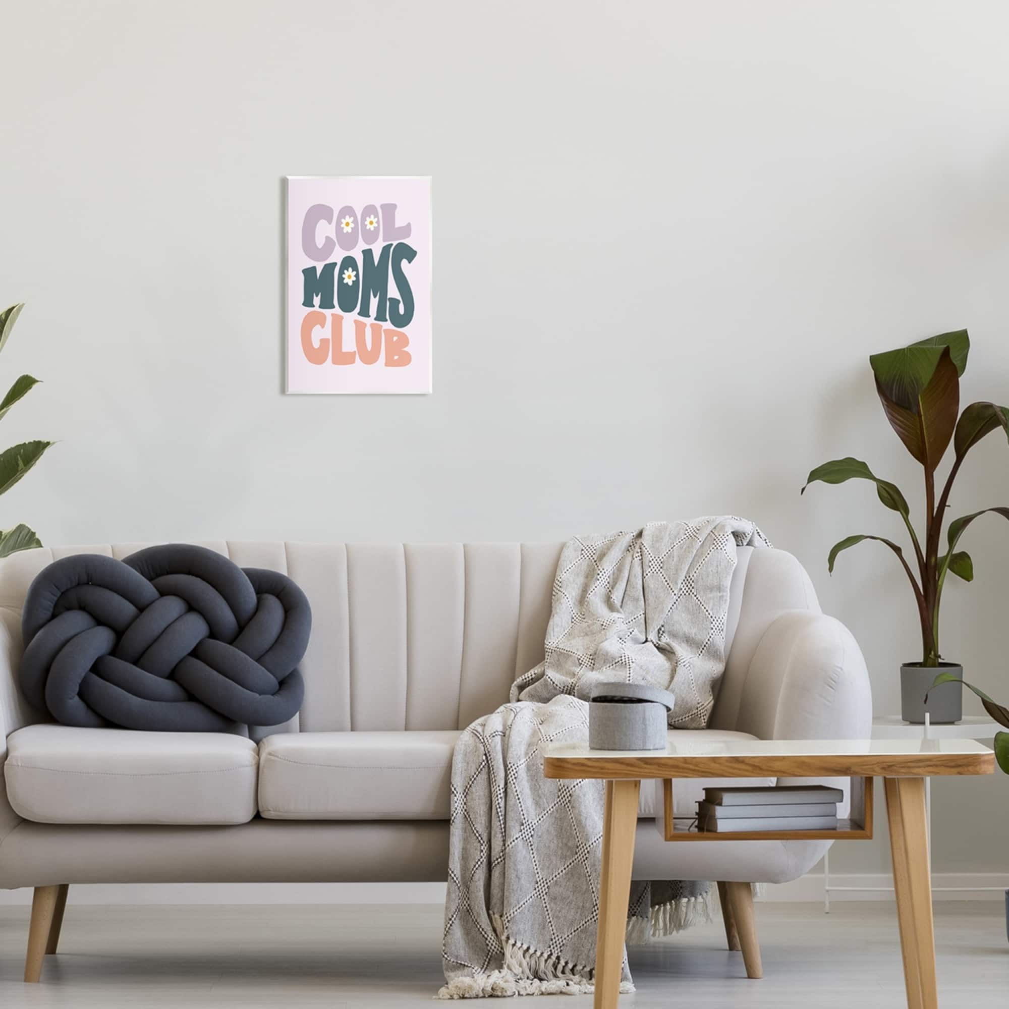 Stupell Industries Cool Moms Club Floral Phrase Wall Plaque Art